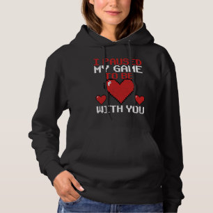 Ich pausierte mein Spiel, um mit dir Valentinstag Hoodie