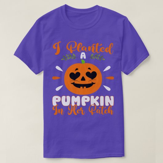 Ich pflanzte einen Kürbis in ihren Patch Halloween T-Shirt (Design vorne)