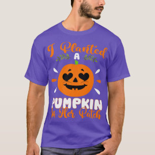 Ich pflanzte einen Kürbis in ihren Patch Halloween T-Shirt