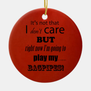 Ich pflege Bagpipe Keramik Ornament