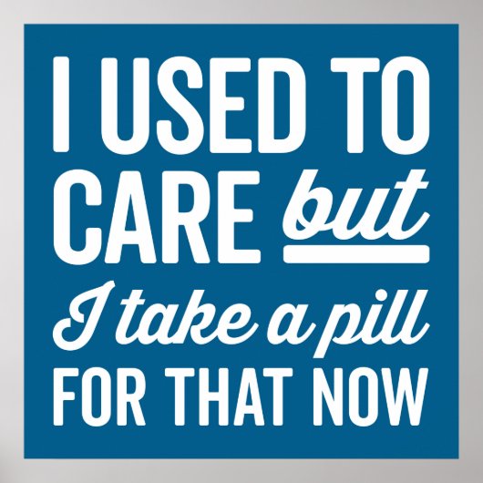 Ich pflegte ein lustiges Zitat Poster (Vorne)