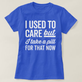 Ich pflegte ein lustiges Zitat T-Shirt