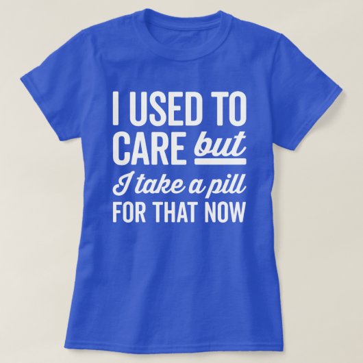 Ich pflegte ein lustiges Zitat T-Shirt (Design vorne)