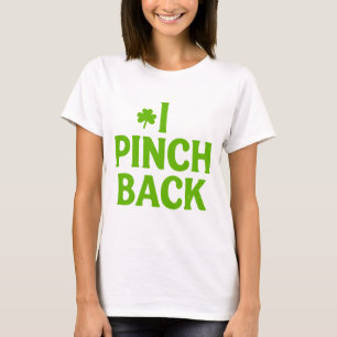 Ich pinch Zurück Funny St. Patrick's Day Kleeblatt T-Shirt