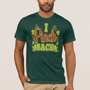 Ich pinch Zurück Funny St Patrick's Day T-Shirt
