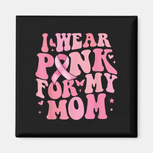 Ich pink für meine Mama Brustkrebs Aufklärung Magnet