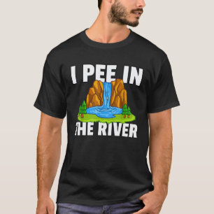 Ich pinkel draußen im Fluss Camping Wandern Lustig T-Shirt
