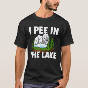 Ich pinkel draußen im See Camping Wandern Lustig 1 T-Shirt