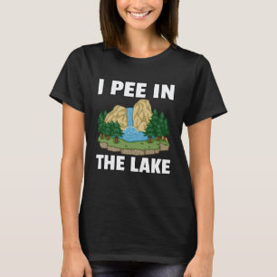 Ich pinkel draußen im See Camping Wandern T-Shirt