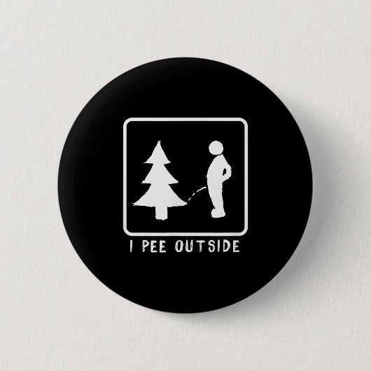Ich pinkel draußen Lustig sarkastisches Camping fü Button (Vorderseite)