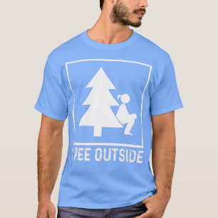 Ich pinkel draussen Mädchen Schild Lustig Camping T-Shirt