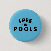 Ich Pinkel In Pools Lustiger Button (Vorderseite)