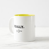 Ich pinkele diesbezüglich…, WIRKLICH. ; } ~ Zweifarbige Tasse (Vorderseite Links)