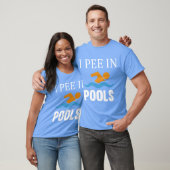 Ich pinkle in Pools Freund T-Shirt (Unisex)