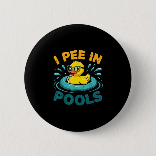 Ich pinkle in Pools lustig sarkastisch mit süßer E Button (Vorderseite)
