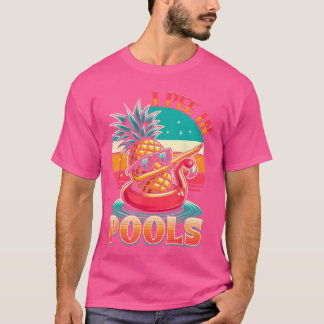 Ich pinkle in Pools Schwimm-Witz Lustiger Sommer-P T-Shirt