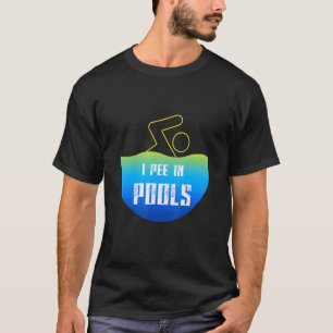Ich pinkle in Pools Schwimmen Schwimmen Schwimmer T-Shirt