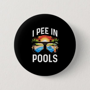 Ich Pipi In Pools Shirt Lustiger Urlaub Poolparty Button