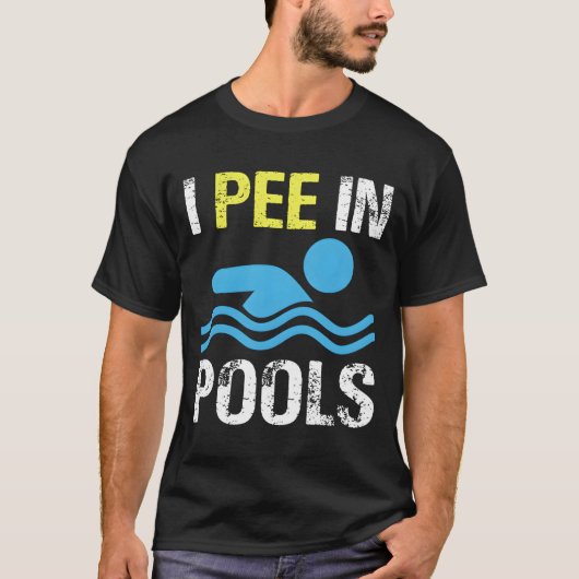 Ich Pipi In Pools T-Shirt (Vorderseite)