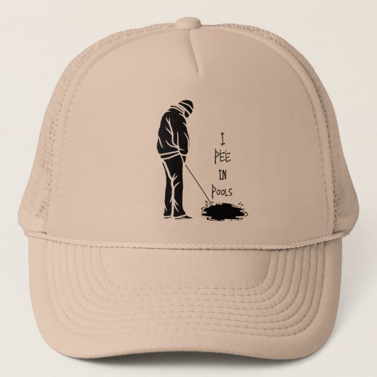 Ich piss in Pools - Funny Dare Gag Geschenkwitz Truckerkappe (Vorderseite)