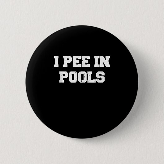 Ich pisse in den Pools Funny Schwimmen Sarcastic S Button (Vorderseite)