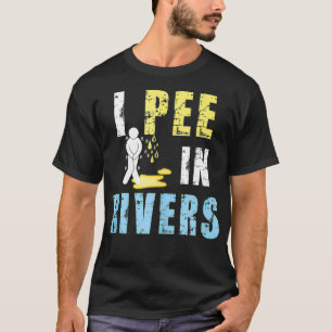 Ich pisse in Flüssen Funny Summer Camping T-Shirt