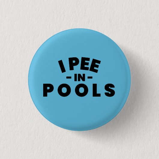 Ich pisse in Pools Funny Button (Vorderseite)