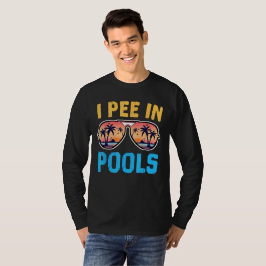 Ich pisse in Pools - Funny Jokes - Pools Lovers Sa T-Shirt (Vorne ganz)