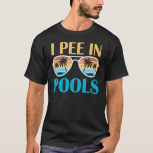 Ich pisse in Pools - Funny Jokes - sarkastische Re T-Shirt
