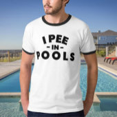 Ich pisse in Pools Shirt
