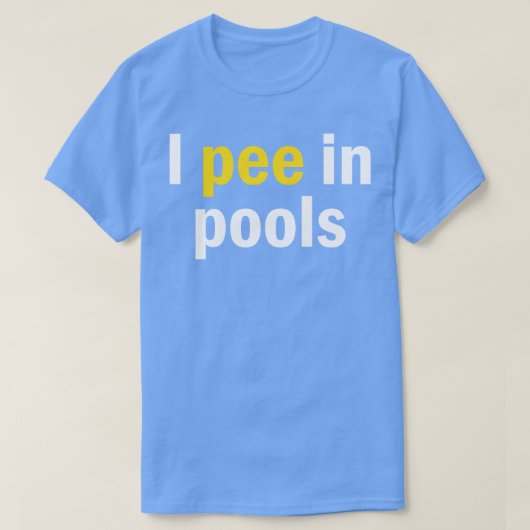 Ich pisse in Pools T-Shirt (Design vorne)