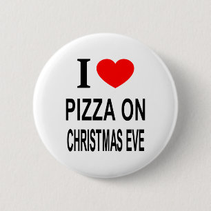 Ich ❤️ PIZZA AM HEILIGEN ABEND ICH LIEBE PIZZA AN Button