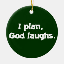 Ich plane Gott lacht die lustige Erholung spiritue Keramikornament