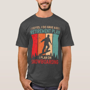 Ich plane Snowboarden Snowboarder Skier Ski T-Shirt