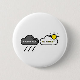 ICH PLEUS NICHT HABE ICH SONNE! - Wortspiele Button