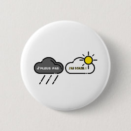 ICH PLEUS NICHT HABE ICH SONNE!  - Wortspiele Button