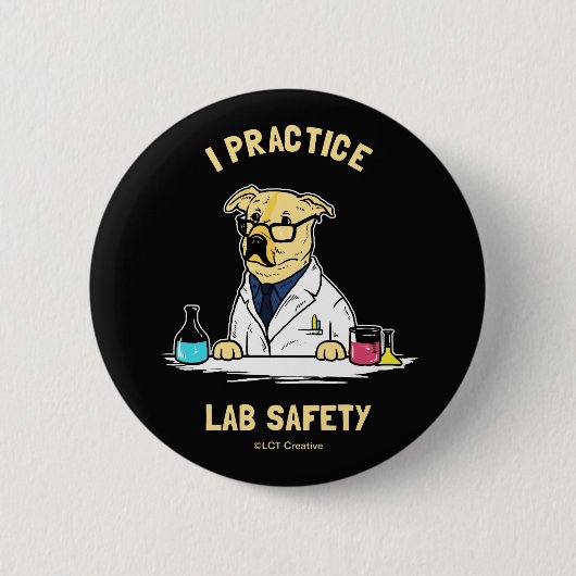 Ich praktiziere die Sicherheit von Labradoren Button (Vorderseite)