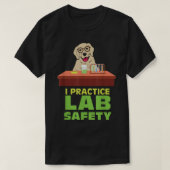 Ich praktiziere Labrador Safety Funny Labrador Hun T-Shirt (Design vorne)