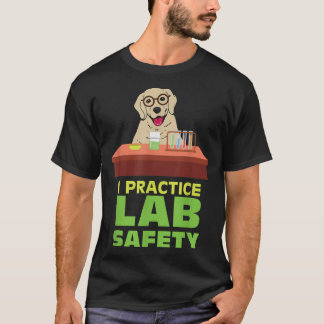 Ich praktiziere Labrador Safety Funny Labrador Hun T-Shirt