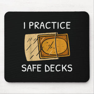 Ich praktiziere sichere Decks Lustige Aussage Zita Mousepad