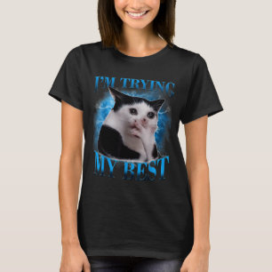 Ich probiere mein lustiges weinendes Katzen-Meme M T-Shirt