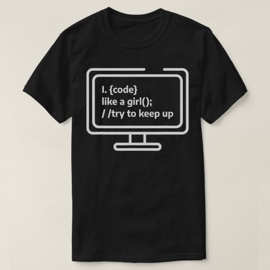 Ich programmiere wie ein Mädchen und versuche, die T-Shirt (Design vorne)