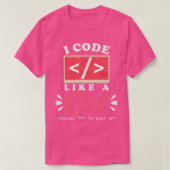 Ich programmiere wie eine Niedliche Computertechni T-Shirt (Design vorne)