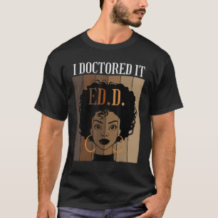 Ich promovierte das Doktorat Bildung Black Afro T-Shirt