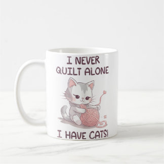 Ich quilt allein nie - ich habe Katzen - Quilter N Kaffeetasse