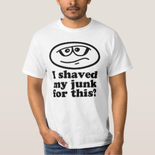 Ich rasierte meinen Kram für diesen T - Shirt