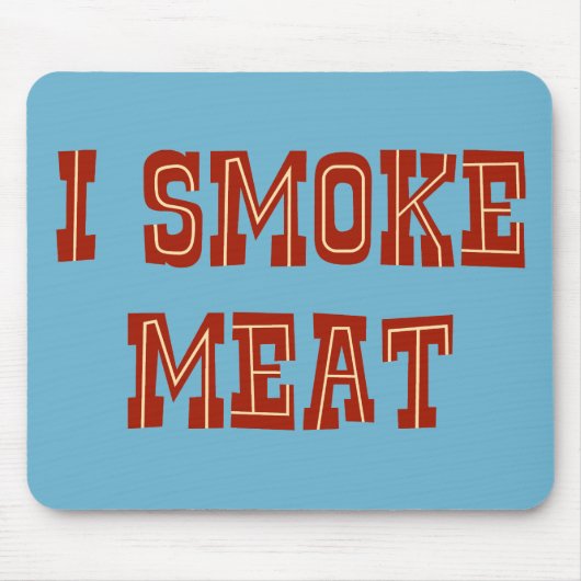 Ich rauche Fleisch Mousepad (Vorne)