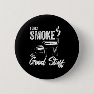 Ich rauche nur das Gute - Funny Grillen Shirt Desi Button