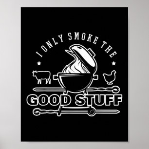 Ich rauche nur die Grillen und das Shirt der guten Poster