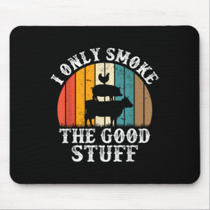 Ich rauche nur die gute Grillen, barbeque Grillen Mousepad